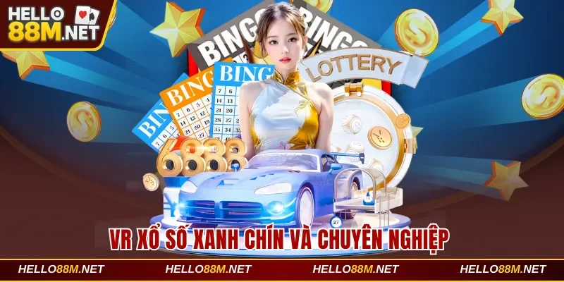 VR xổ số xanh chín và chuyên nghiệp 